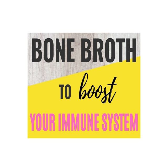 Boosting Your Immune System with Bone Broth – Is It True?